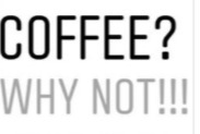 Coffee why not.png