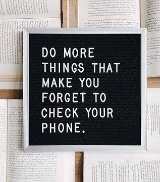 Do more things that make you forgot to check your phone.jpg