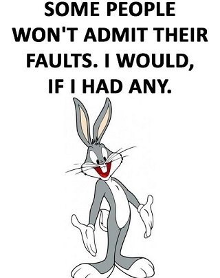 Some people won't admit their faults.jpg