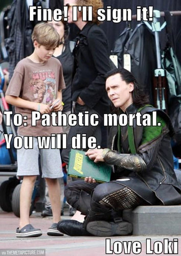 funny-Loki-signing-autograph-pathetic1.jpg