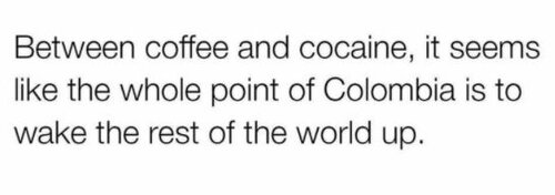 Between coffee and cocaine.JPG