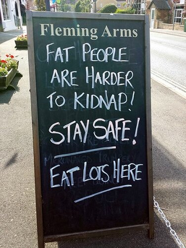 Fat people are harder to kidnap.jpg