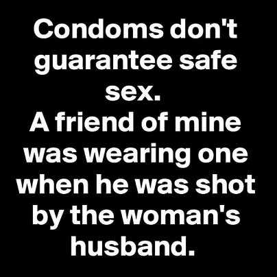 Condoms don't guarantee safe sex.jpg