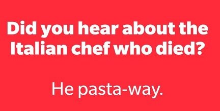 Did you hear about the Italian chef.jpg